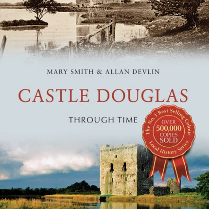 Castle Douglas Through Time