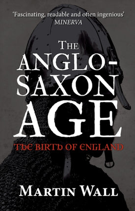 The Anglo-Saxon Age: The Birth of England