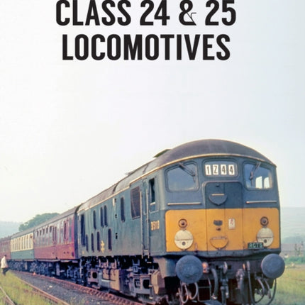 Looking Back At Class 24 & 25 Locomotives