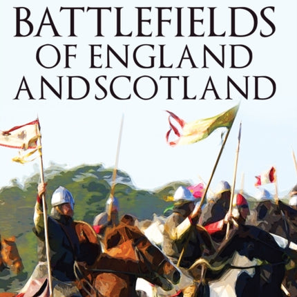 Battlefields of England and Scotland