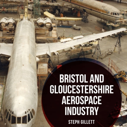 Bristol and Gloucestershire Aerospace Industry