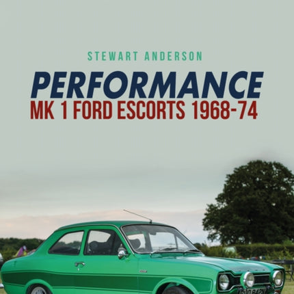 Performance Mk 1 Ford Escorts 1968-74