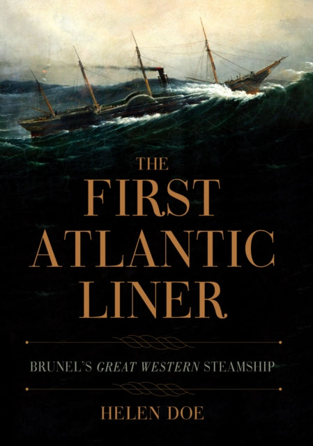 The First Atlantic Liner: Brunel’s Great Western Steamship