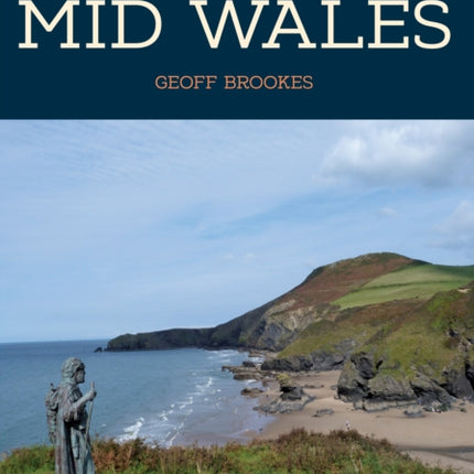 50 Gems of Mid Wales: The History & Heritage of the Most Iconic Places