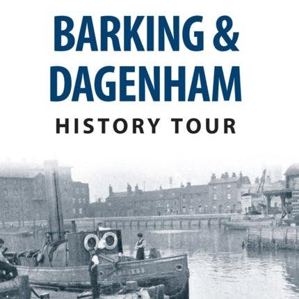 Barking  Dagenham History Tour