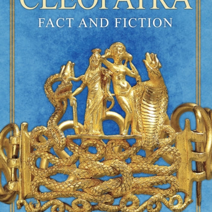 Cleopatra: Fact and Fiction