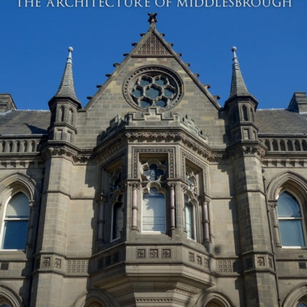 Ironopolis: The Architecture of Middlesbrough