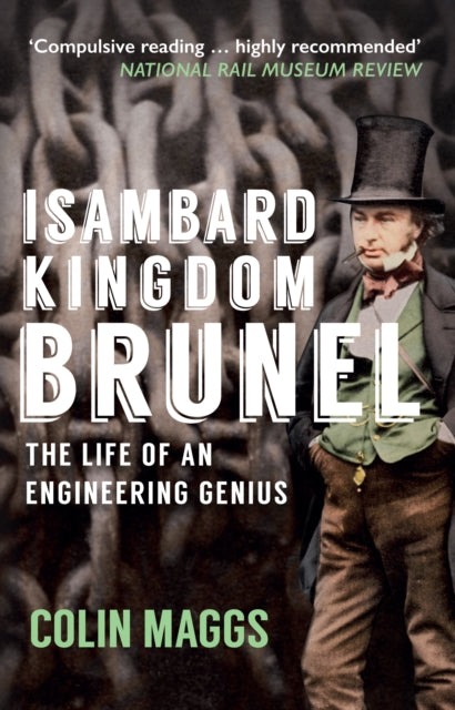 Isambard Kingdom Brunel: The Life of an Engineering Genius