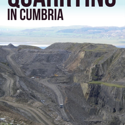 Quarrying in Cumbria