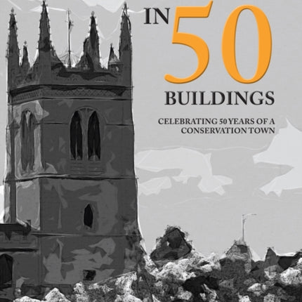 Stamford in 50 Buildings: Celebrating 50 years of a Conservation Town