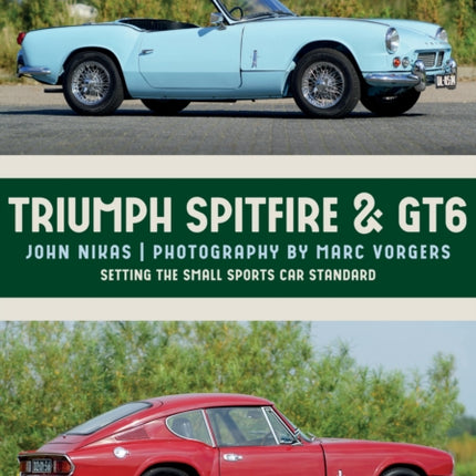 Triumph Spitfire & GT6: Setting the Small Sports Car Standard