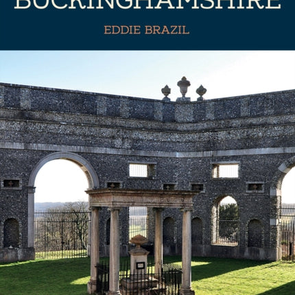 50 Gems of Buckinghamshire: The History & Heritage of the Most Iconic Places