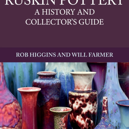 Ruskin Pottery: A History and Collector's Guide