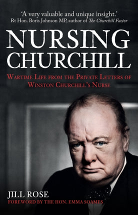 Nursing Churchill: Wartime Life from the Private Letters of Winston Churchill's Nurse