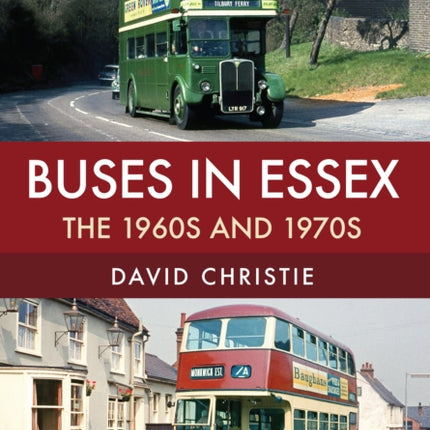 Buses in Essex: The 1960s and 1970s