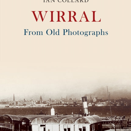 Wirral From Old Photographs