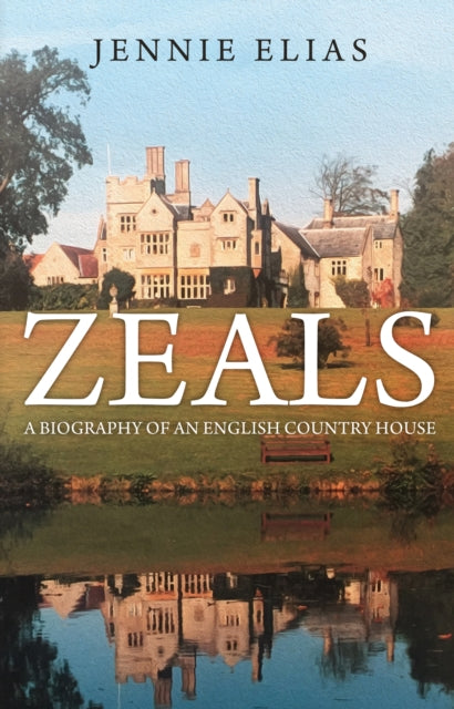 Zeals: A Biography of an English Country House