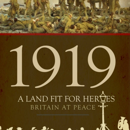 1919 - A Land Fit for Heroes: Britain at Peace