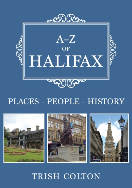 A-Z of Halifax: Places-People-History