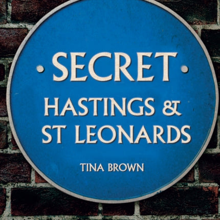 Secret Hastings & St Leonards