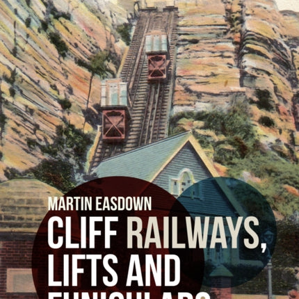 Cliff Railways, Lifts and Funiculars