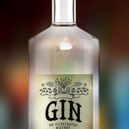 Gin: An Illustrated History