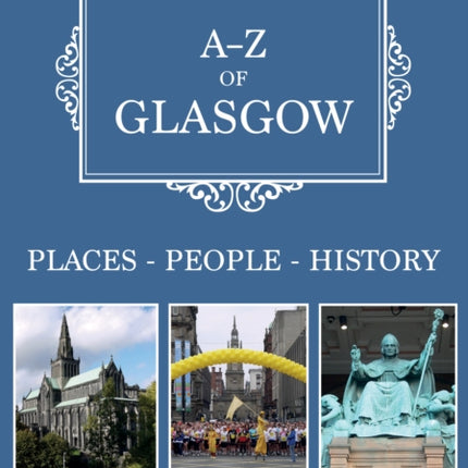 A-Z of Glasgow: Places-People-History