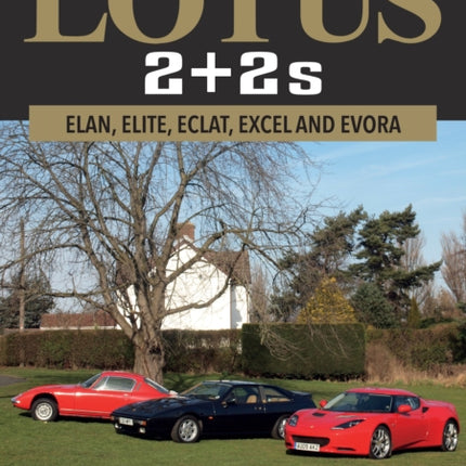 Lotus 2 + 2s: Elan, Elite, Eclat, Excel and Evora