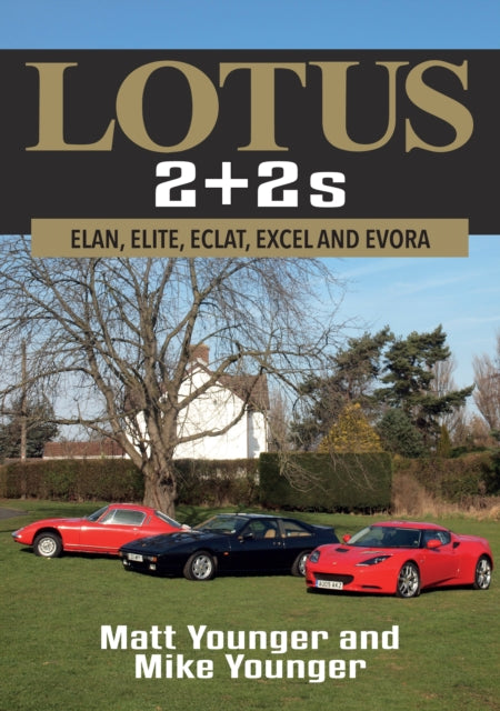 Lotus 2 + 2s: Elan, Elite, Eclat, Excel and Evora