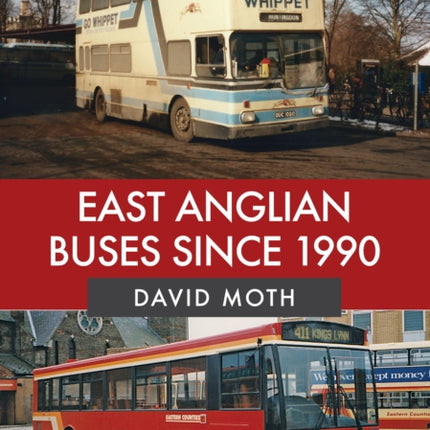 East Anglian Buses Since 1990