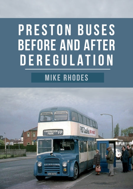 Preston Buses Before and After Deregulation