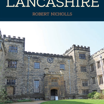 50 Gems of Lancashire: The History & Heritage of the Most Iconic Places