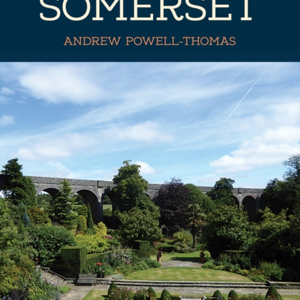 50 Gems of Somerset: The History & Heritage of the Most Iconic Places