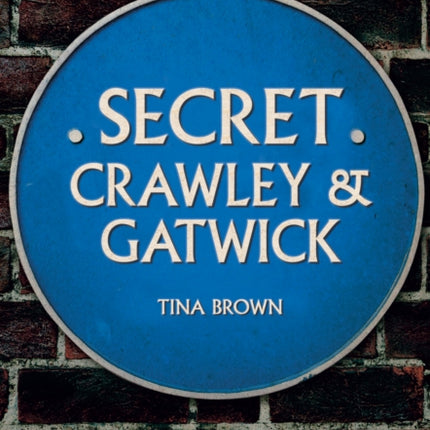 Secret Crawley and Gatwick