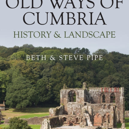 The Old Ways of Cumbria: History & Landscape