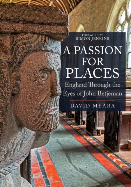 A Passion For Places: England Through the Eyes of John Betjeman