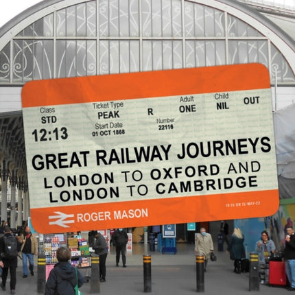 Great Railway Journeys: London to Oxford and London to Cambridge