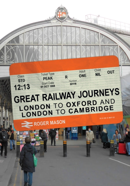 Great Railway Journeys: London to Oxford and London to Cambridge