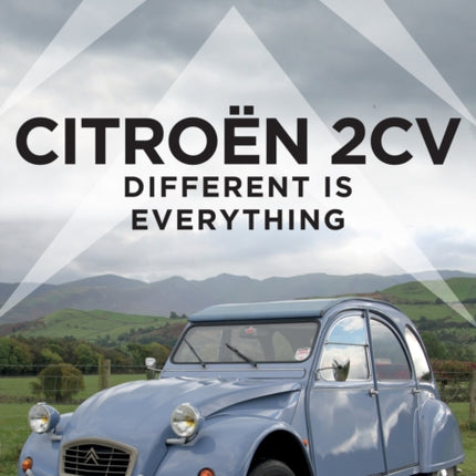 Citroën 2CV: Different is Everything