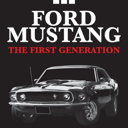 Ford Mustang: The First Generation