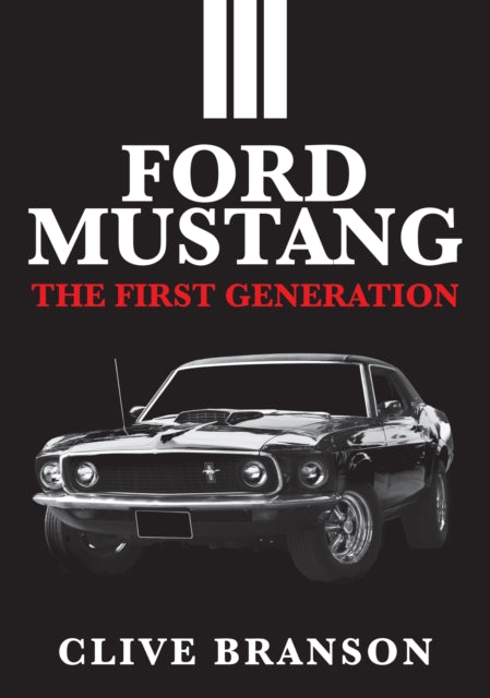 Ford Mustang: The First Generation