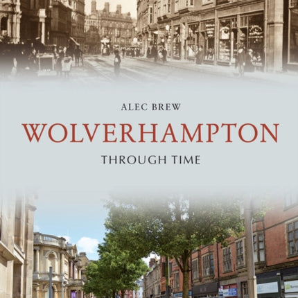 Wolverhampton Through Time