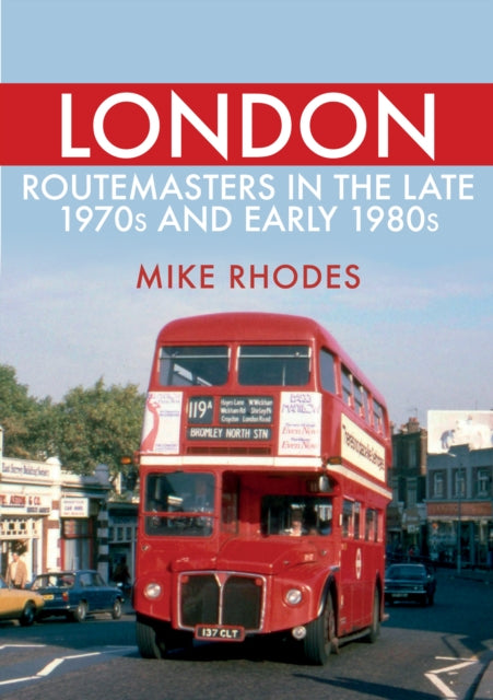 London Routemasters in the Late 1970s and Early
