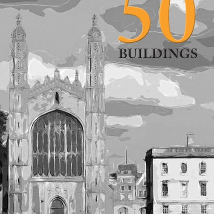 Cambridge in 50 Buildings