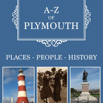 A-Z of Plymouth: Places-People-History