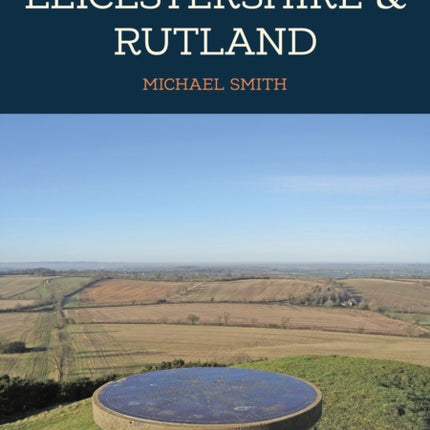 50 Gems of Leicestershire & Rutland: The History & Heritage of the Most Iconic Places