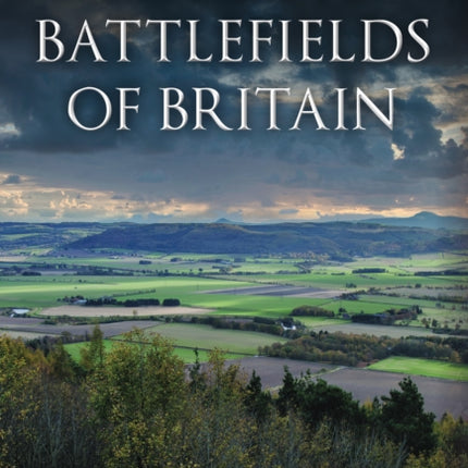 The Lost Battlefields of Britain