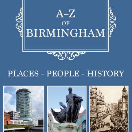 A-Z of Birmingham: Places-People-History