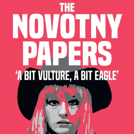 The Novotny Papers: 'A bit Vulture, A bit Eagle'