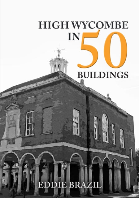 High Wycombe in 50 Buildings